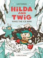 Hilda and Twig: Wake the Ice Man - 9781838742928