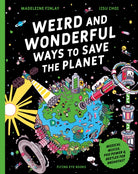 Weird and Wonderful Ways to Save the Planet : Medical Mucus, Poo Power and Beetles for Breakfast - 9781838743321