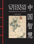 Chinese Wisdom : Inspiring Quotes on Life, Love and Family - 9781838865207
