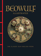 Beowulf Illustrated : The Classic Old English Poem