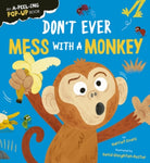 Don't Ever Mess with a Monkey - 9781838918606