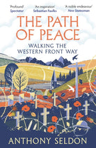 The Path of Peace : Walking the Western Front Way - 9781838957421