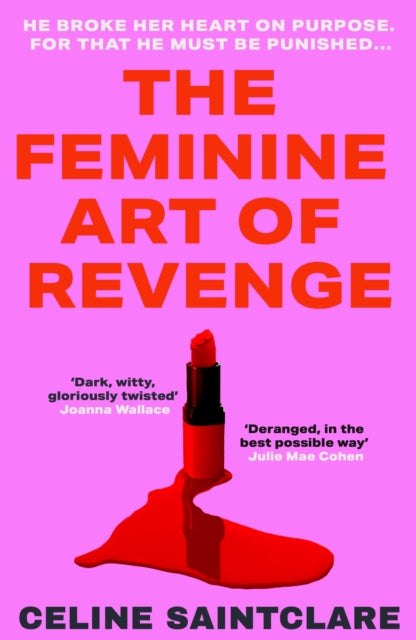 The Feminine Art of Revenge : The seductive revenge thriller from BookTok bestseller Celine Saintclare