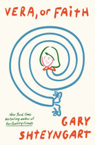 Vera, Or Faith : the outrageously funny new novel from 'one of the most important voices in contemporary fiction' - 9781838958800