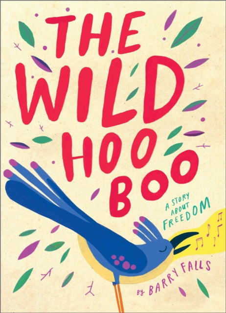 The Wild Hooboo : A Story About Freedom - 9781839134586