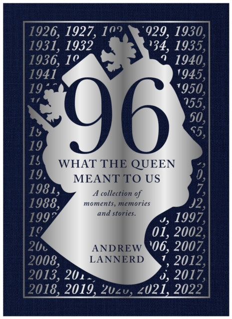 96: What The Queen Meant To us : A collection of moments, memories and stories - 9781839529399