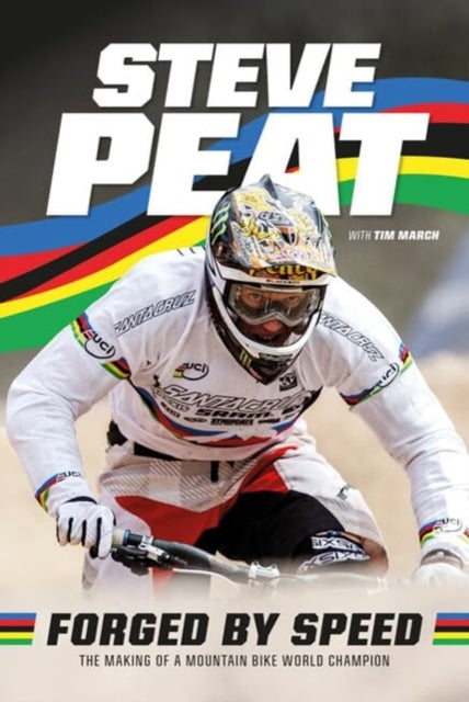 Forged by Speed : The making of a mountain bike world champion - 9781839810961