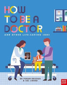 How to Be a Doctor and Other Life-Saving Jobs - 9781839942327
