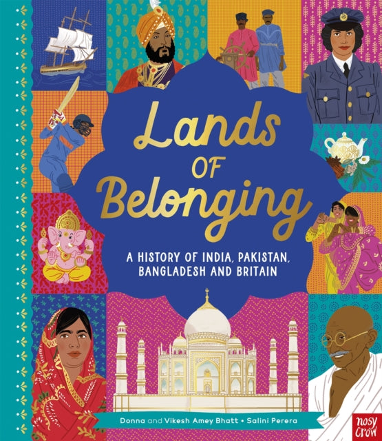 Lands of Belonging: A History of India, Pakistan, Bangladesh and Britain - 9781839944680