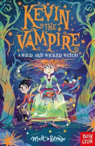 Kevin the Vampire: A Wild and Wicked Witch - 9781839945434