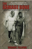 The Damage Done : Twelve Years Of Hell In A Bangkok Prison - 9781840182750