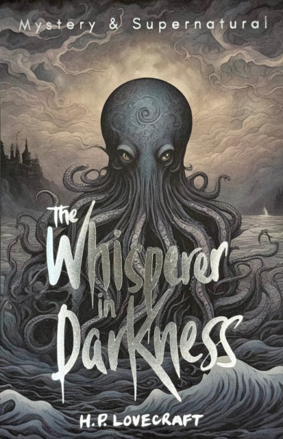 The Whisperer in Darkness : Collected Stories Volume One - 9781840226089