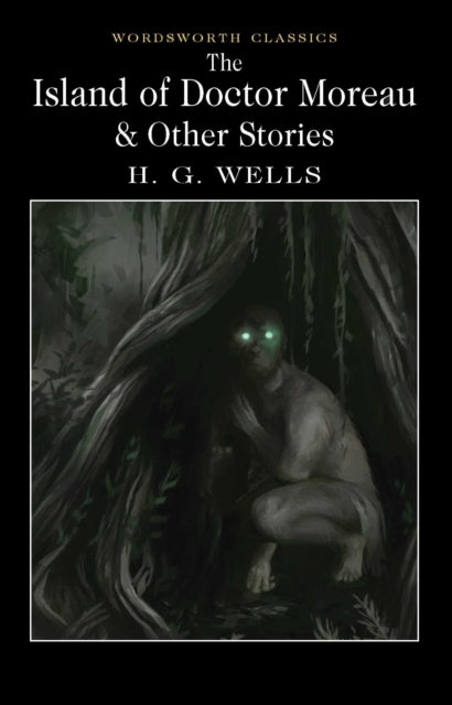 The Island of Doctor Moreau and Other Stories - 9781840227406