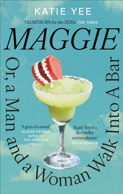 Maggie : Or, a Man and a Woman Walk into a Bar: ‘HEARTBURN for the 2020s’ The Times