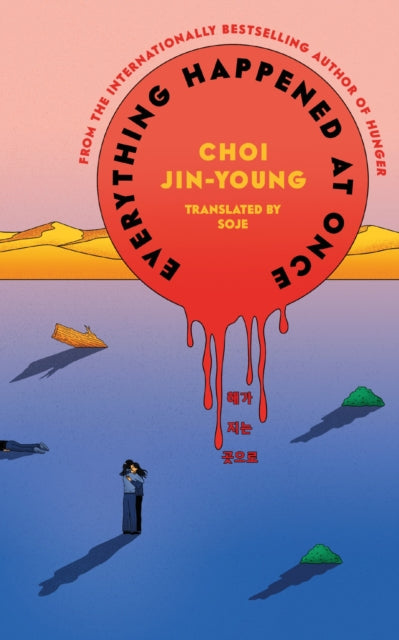 Everything Happened at Once : The new novel from the author of Hunger