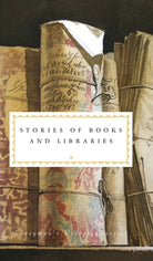 Stories of Books and Libraries - 9781841596341