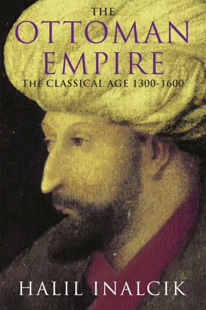 The Ottoman Empire : 1300-1600 - 9781842124420