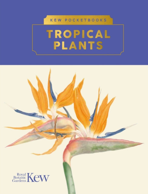 Kew Pocketbooks: Tropical Plants - 9781842468371