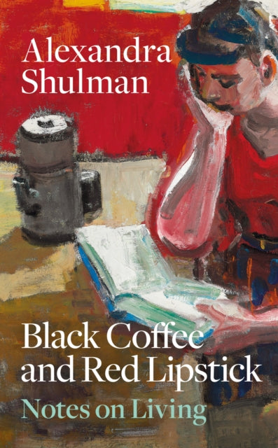 Black Coffee and Red Lipstick : Notes on living