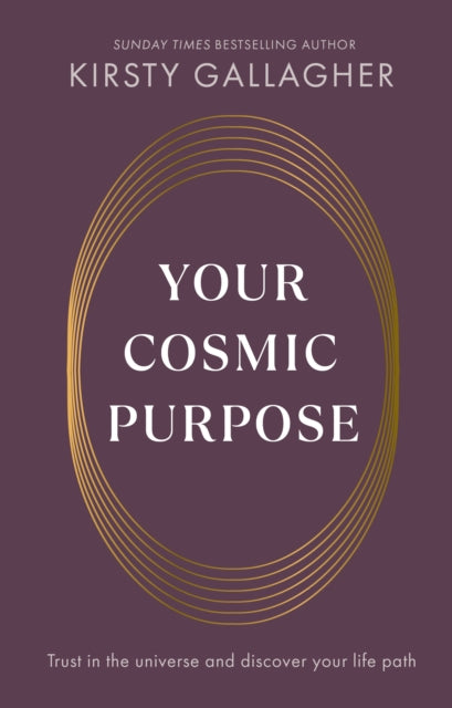 Your Cosmic Purpose : Trust in the universe and discover your life path - 9781846047756