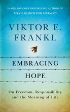 Embracing Hope : On Freedom, Responsibility & the Meaning of Life - 9781846047879