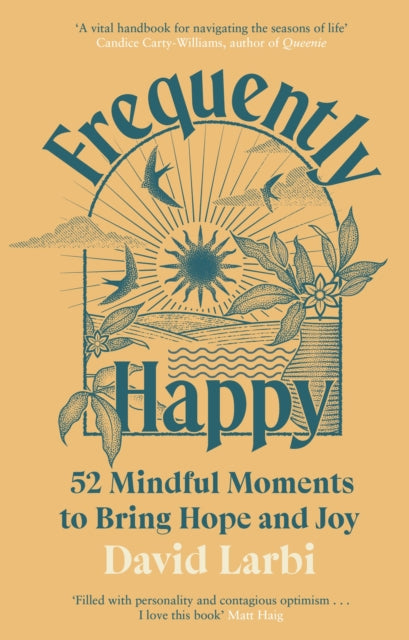 Frequently Happy : 52 Mindful Moments to Bring Hope and Joy - 9781846048326