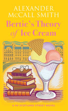 Bertie's Theory of Ice Cream : A 44 Scotland Street Novel - 9781846977169