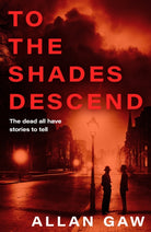 To the Shades Descend : A Dr Jack Cuthbert Mystery - 9781846977251