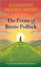 The Prime of Bertie Pollock : A 44 Scotland Street Novel