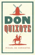 Don Quixote : Fully Annotated Edition with Extra material for Students - 9781847493774