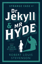 Strange Case of Dr Jekyll and Mr Hyde and Other Stories : Annotated Edition (Alma Classics Evergreens) - 9781847493781