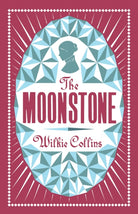 The Moonstone : Annotated Edition (Alma Classics Evergreens) - 9781847494221