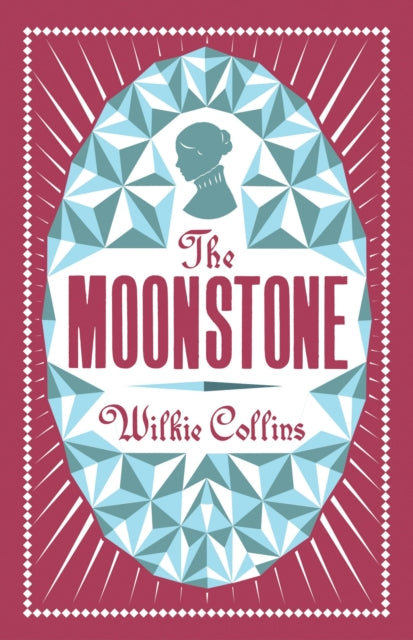 The Moonstone : Annotated Edition (Alma Classics Evergreens) - 9781847494221