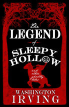 The Legend of Sleepy Hollow and Other Ghostly Tales : Annotated Edition - Contains Twelve Ghostly Tales - 9781847497604