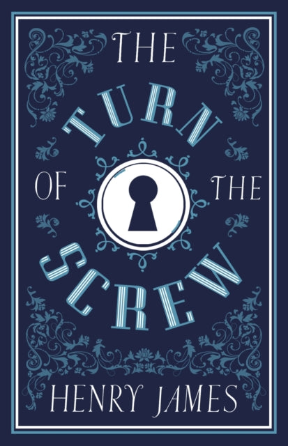 The Turn of the Screw : Annotated Edition (Alma Classics Evergreens) - 9781847498298