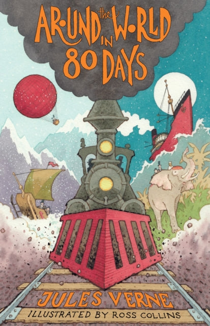 Around the World in Eighty Days : New Translation with illustrations by Ross Collins and extra reading material for young readers - 9781847499202