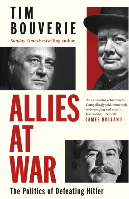 Allies at War : The Politics of Defeating Hitler - 9781847926227