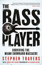 The Bass Player : Surviving the Miami Showband Massacre - 9781848408333