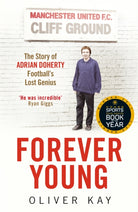 Forever Young : The Story of Adrian Doherty, Football's Lost Genius - 9781848669871