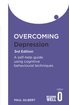 Overcoming Depression 3rd Edition : A self-help guide using cognitive behavioural techniques - 9781849010665
