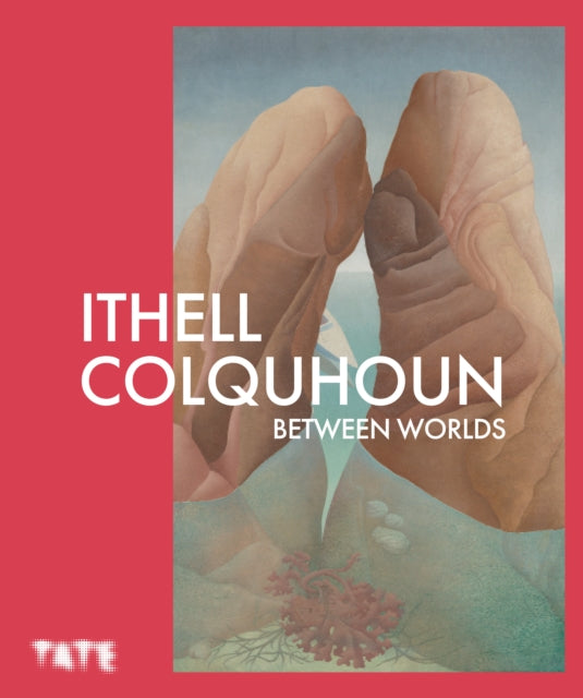Ithell Colquhoun : Between Worlds - 9781849769631