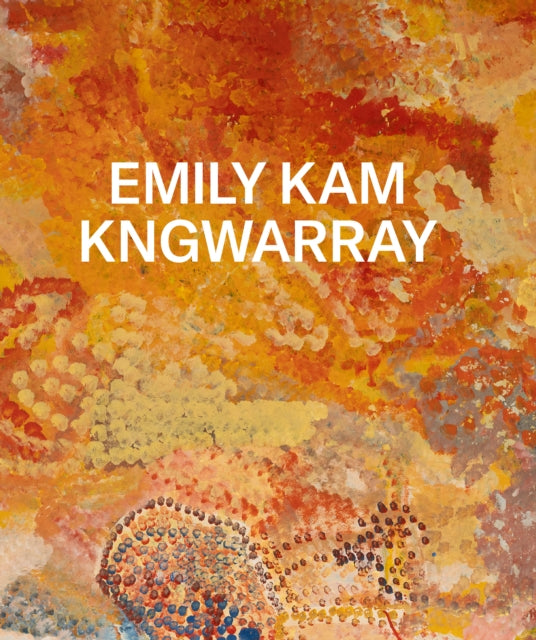 Emily Kam Kngwarray - 9781849769778