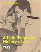 A Little Feminist History of Art - 9781849769921