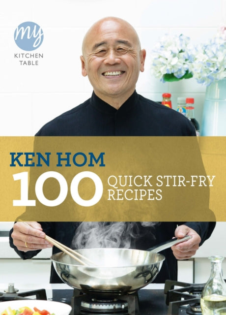 My Kitchen Table: 100 Quick Stir-fry Recipes - 9781849901475