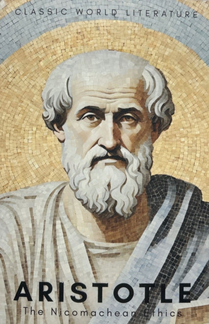 The Nicomachean Ethics - 9781853264610
