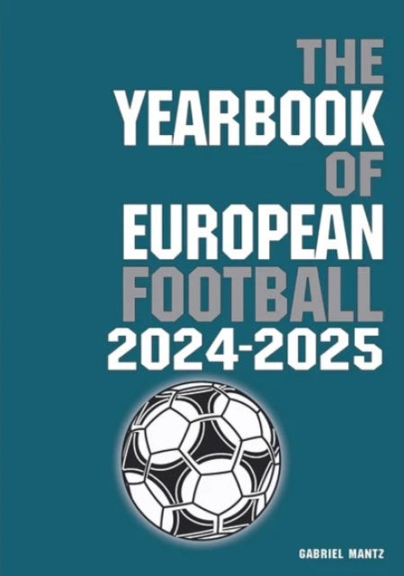 The Yearbook of European Football 2024-2025 - 9781862235304