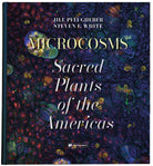 Microcosms : Sacred Plants of the Americas - 9781906506797