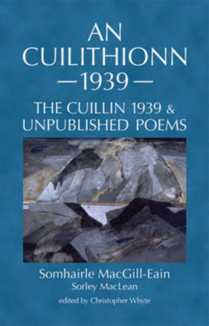 An Cuilithionn 1939 : The Cuillin 1939 and Unpublished Poems - 9781906841034