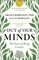 Out of Our Minds 25th Anniversary Edition : The Power of Being Creative - 9781907326615