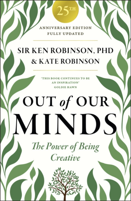 Out of Our Minds 25th Anniversary Edition : The Power of Being Creative - 9781907326615